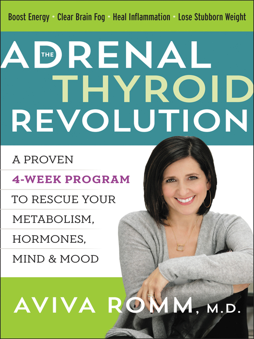 Title details for The Adrenal Thyroid Revolution by Aviva Romm, M.D. - Wait list